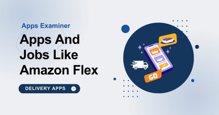 8+ Best Apps And Jobs Like Amazon Flex