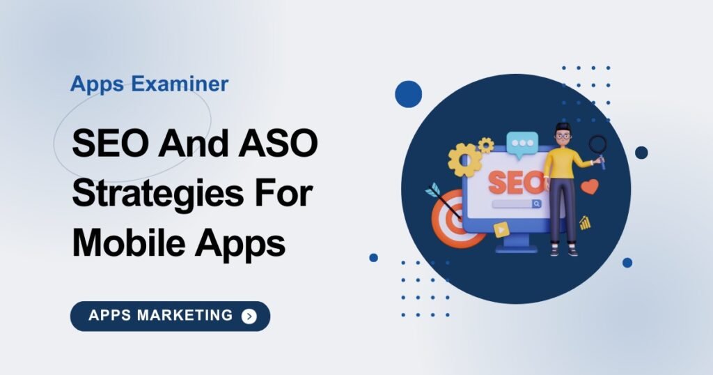 SEO And ASO Strategies For Mobile Apps