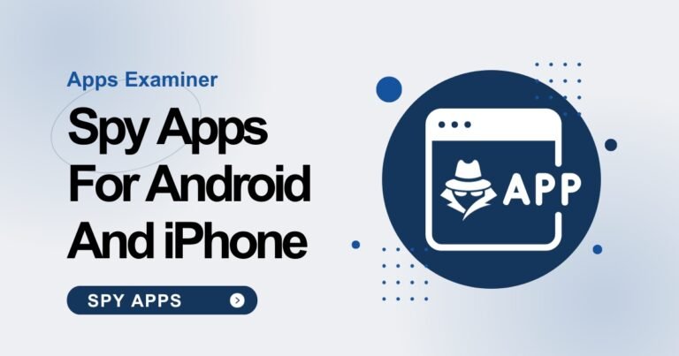 5 Best Spy Apps For Android And iPhone In 2024